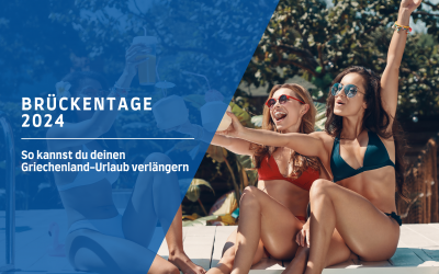 Brückentage 2024: So kannst du deinen Griechenland-Urlaub verlängern